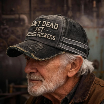 🎉Ain't Dead Yet Unisex Casual Hat